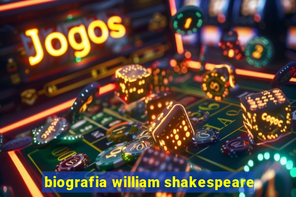 biografia william shakespeare